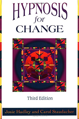 Hypnosis for Change, by Josie Hadley, Carol Staudacher