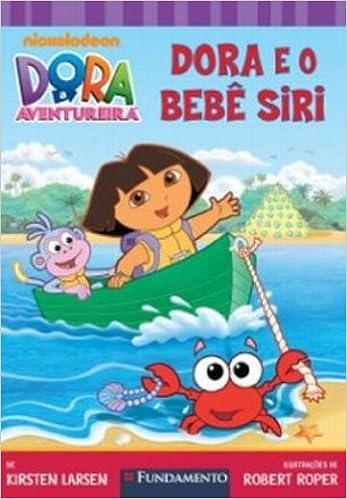 Dora A Aventureira Dora E O Bebe Siri Kirsten Larsen Amazon Com Books
