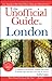 The Unofficial Guide to London (Unofficial Guides) by 