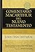 1y2 Tesalonicenses 1y2 Timoteo, Tito (Comentario MacArthur del Nuevo Testamento) (Spanish and Spanish Edition)