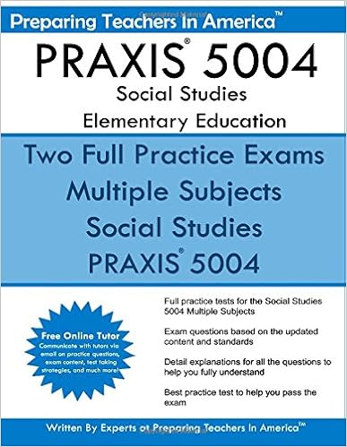 Praxis 5004 Social Studies Elementary Education Praxis Ii Elementary Education Multiple Subjects Exam 5001 America Preparing Teachers In 9781534975989 Amazon Com Books