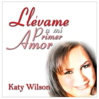 Mi Alma Tiene Sed De Ti De Katy Wilson En Amazon Music Amazon Es amazon es
