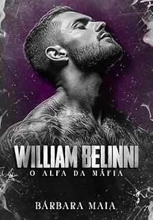Livro WILLIAM BELINNI: O alfa da máfia (Máfia Belinni)