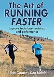 The Art of Running Faster by