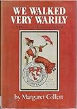 Front cover for the book We walked very warily: A history of women at McGill by Margaret Gillett