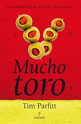 Mucho Toro; Las Tribulaciones De Un Inglés En La Movida.