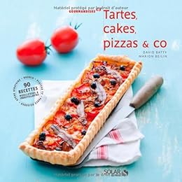 Tartes, cakes, pizzas & co