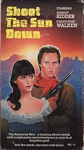 Amazon.com: Shoot the Sun Down [VHS]: Margot Kidder, Geoffrey Lewis