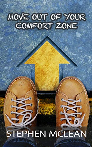 Move Out Of Your Comfort Zone Tips To Improve Your Life