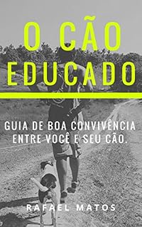 Livro O cão educado: guia de boa convivência entre você e seu cachorro