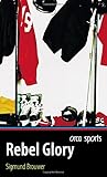 Rebel Glory (Orca Sports) by Sigmund Brouwer