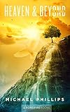 Heaven and Beyond: A Novel (The Beyond Trilogy Book 2) by Michael Phillips