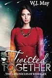Twisted Together: Paranormal Fantasy Tattoo Superpower Romance (The Chronicles of Kerrigan) (Volume 8)