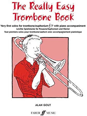 The Really Easy Trombone Book: Very First Solos for Trombone with Piano Accompaniment (Faber Edition)