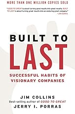 Built to Last: Successful Habits of Visionary Companies