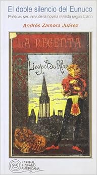 El Doble Silencio Del Eunuco Poeticas Sexuales De La