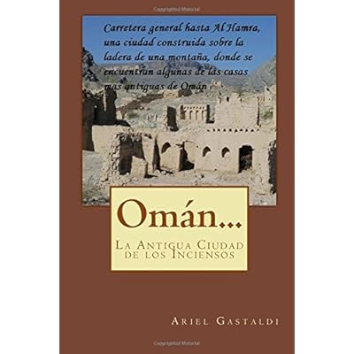 Omán...: La Antigua Ciudad de los Inciensos Omán...: La Antigua Ciudad de los Inciensos