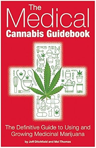 Download The Medical Cannabis Guidebook: The Definitive Guide to Using and Growing Medicinal Marijuana PDF