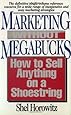 Marketing Without Megabucks: How to Sell Anything on a Shoestring