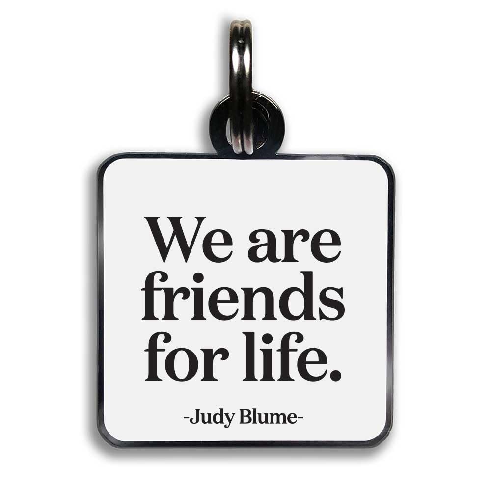 Quotable Pet Collar Charm, We are Friends for Life, Judy Blume, Hard Enamel and Black Nickel Plating