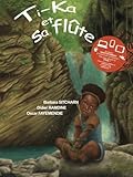 Ti-ka et sa flûte (French Edition) by Barbara Sitcharn, Didier RAMDINE