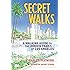 Secret Walks: A Walking Guide to the Hidden Trails of Los Angeles