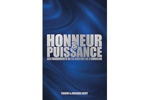 Honneur et Puissance: Les Fondements de la Culture de l'Honneur (French Edition)