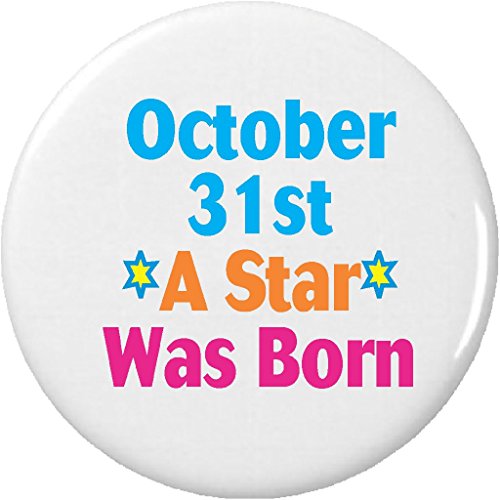 October 31st A Star Was Born 1.25â€ Button Pin Birthday Birthdate Date DOB