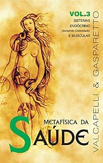 Livro Metafísica da saúde vol. 3: Sistemas endócrino e muscular (incluindo obesidade)