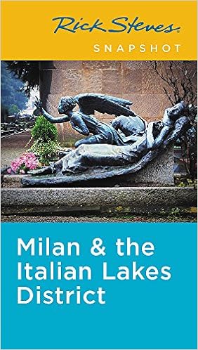 Rick Steves Snapshot Milan & the Italian Lakes District, by Rick Steves