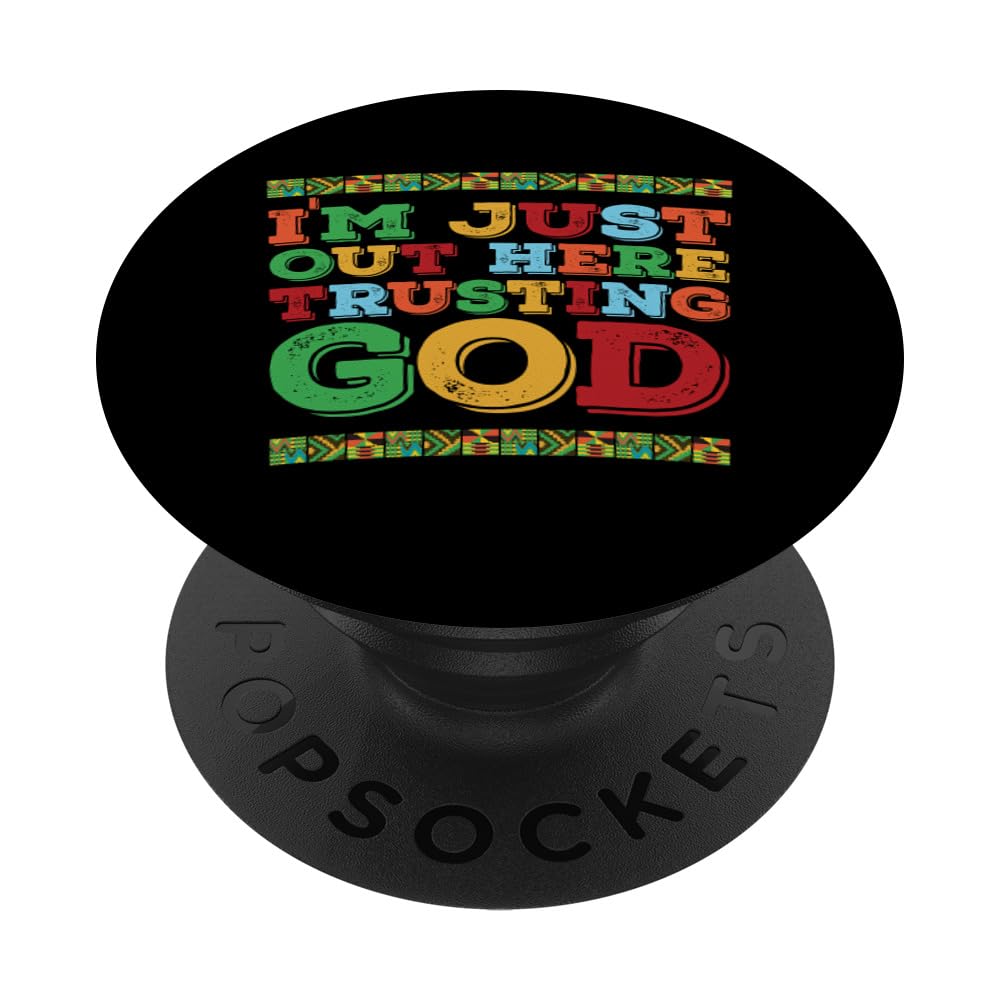 I'm Just Out Here Trusting God PopSockets Swappable PopGrip