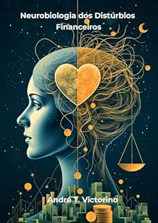 Livro Neurobiologia dos Distúrbios Financeiros