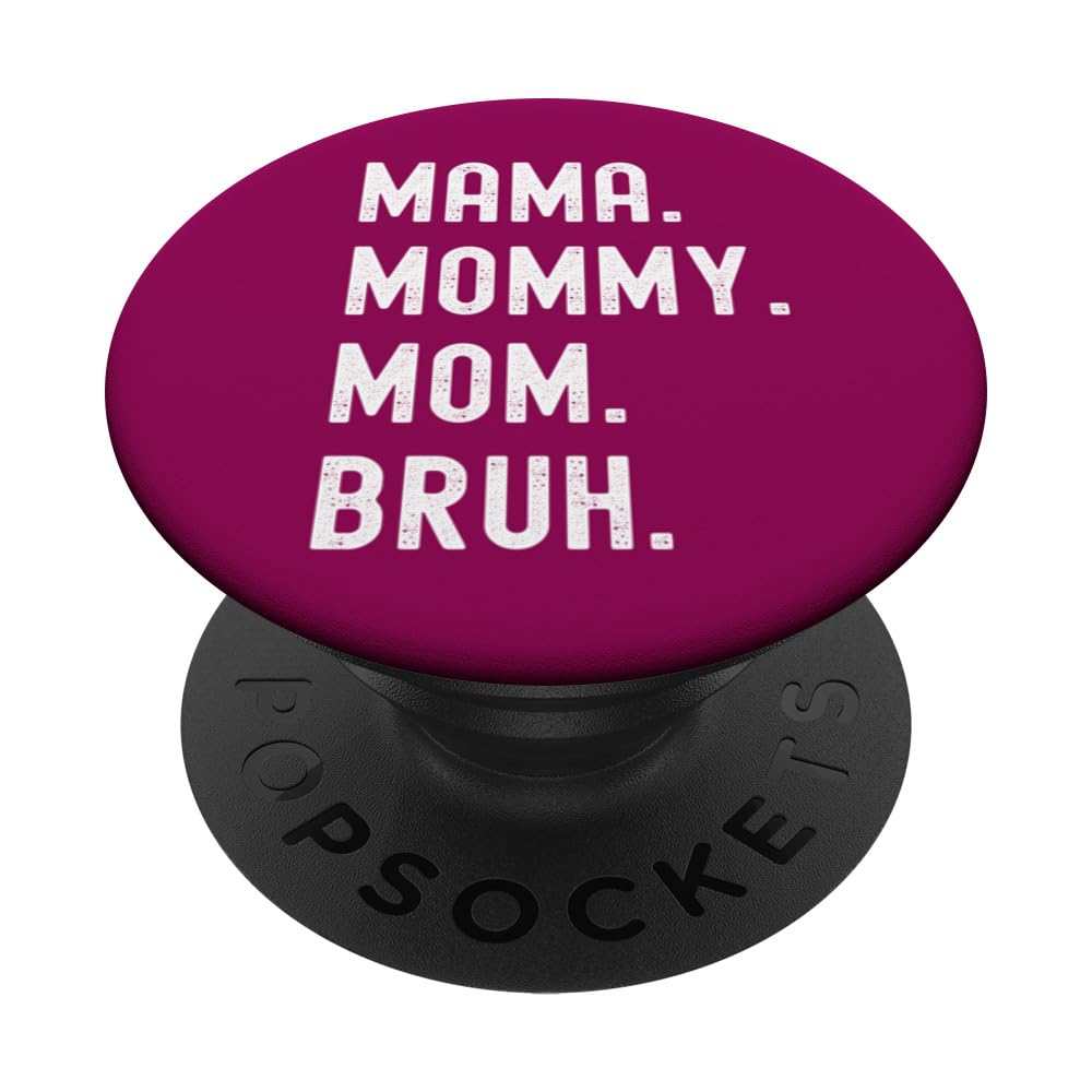 Mama Mommy Mom Bruh Funny Mother's Day Bro Bruh Sus Best Mom PopSockets Swappable PopGrip