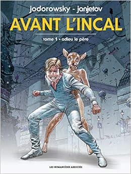 Amazon Fr Avant L Incal T1 Jodorowsky Alejandro Janjetov Zoran Livres