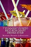 7 Yummiest Puerto Rico Rum Craft Drinks Ever!: WARNING: Your cocktail party demand may grow unmanage by