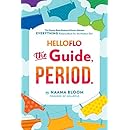 HelloFlo: The Guide, Period.: The Everything Puberty Book for the Modern Girl