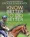 Know Better to Do Better: Mistakes I Made with Horses (So You Don't Have To) by 
