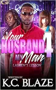 Amazon Com Your Husband My Man 4 Volume 4 9781508627111 Blaze K C Books