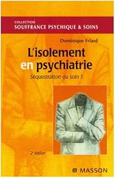 L' isolement en psychiatrie, séquestration ou soin ?