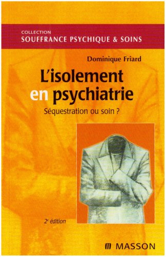 L' isolement en psychiatrie, séquestration ou soin ?