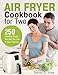 Air Fryer Cookbook for Two: 250 Healthy Meals Recipes for You and Your Partner