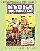 Nyoka, The Jungle Girl: Volume 12: Gwandanaland Comics #2256 --- Complete Issues #54-59 by Fawcett Comics