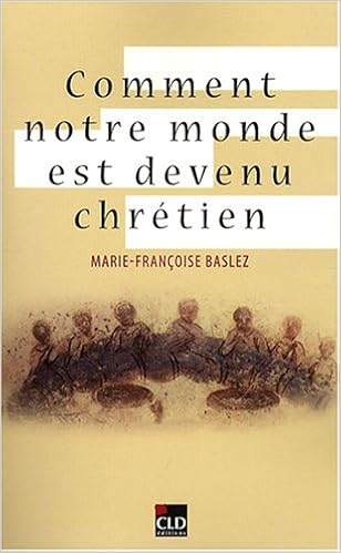 Amazon.fr - Comment notre monde est devenu chrétien - Marie ...