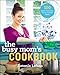 The Busy Mom's Cookbook: 100 Recipes for Quick, Delicious, Home-Cooked Meals - Book by Antonia Lofaso