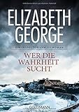 Wer die Wahrheit sucht: Ein Inspector-Lynley-Roman 12