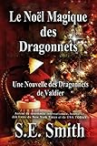 Le Noël Magique des Dragonnets: Une Nouvelle des Dragonnets de Valdier (Les Dragonnets de Valdier t by S.E. Smith