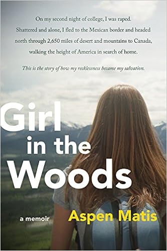 Girl In The Woods A Memoir Matis Aspen Amazon Es Libros