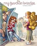My Guardian Grandpa by Nathan J. DiPerri, Kristen DiPerri