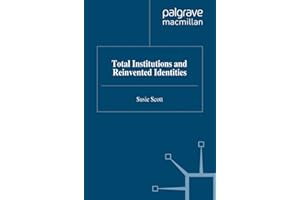 Total Institutions and Reinvented Identities (Identity Studies in the Social Sciences)
