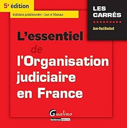 L' essentiel de l'organisation judiciaire en France